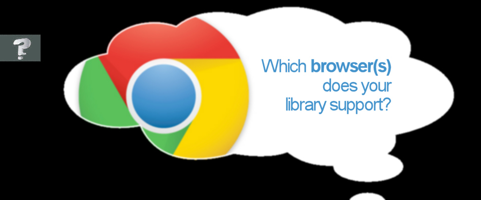 Which browser(s) does your library offer?